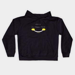 This Is My Happy Face Funny Quote with Smiling Face Kids Hoodie
